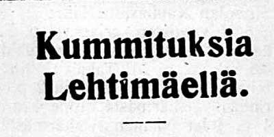 Kummituksia Lehtimäellä, otsikoi Ilkka maaliskuussa 1917