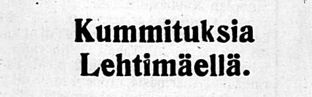 Kummituksia Lehtimäellä. otsikoi Ilkka_ 1.3.1917.