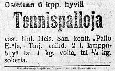 ilmoitus Helsingin Sanomissa vuonna 1918: ostetaan tennispalloja. Vaihdossa esim. 1 kg voita
